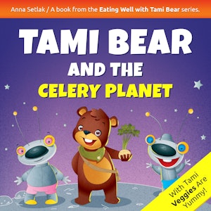 Tami Bear and the Celery Planet