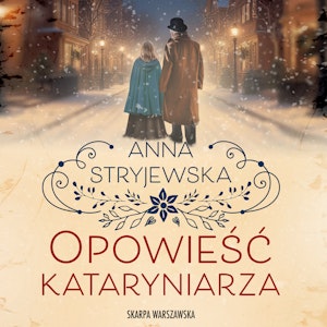 Opowieść katarzyniarza, Anna Stryjewska