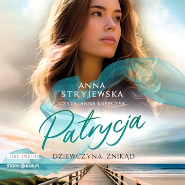 Patrycja. Dziewczyna znikąd