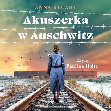 Akuszerka w Auschwitz audiobook, Anna Stuart