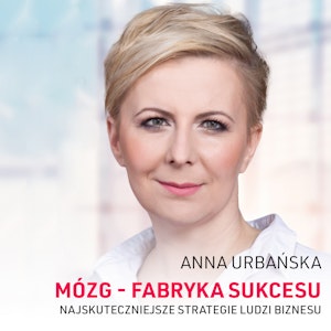 Mózg - fabryka sukcesu. Najskuteczniejsze strategie ludzi sukcesu