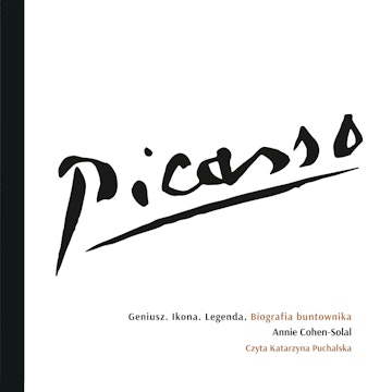 Picasso – Geniusz. Ikona. Legenda. Biografia buntownika