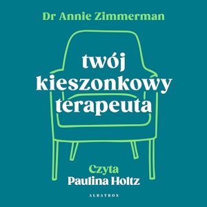 Twój kieszonkowy terapeuta. Uwolnij się od schematów i zmień swoje życie