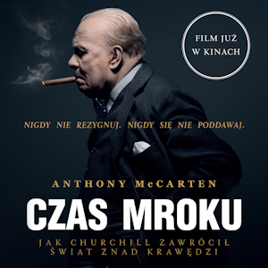 Czas Mroku. Jak Churchill zawrócił świat znad krawędzi