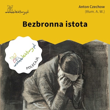 Bezbronna istota audiobook, Anton Czechow
