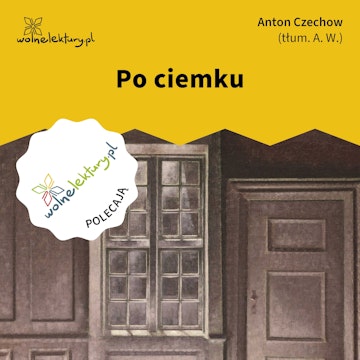 Po ciemku audiobook, Anton Czechow