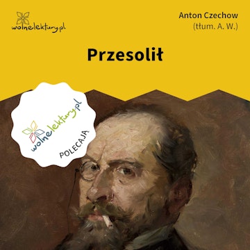 Przesolił audiobook, Anton Czechow