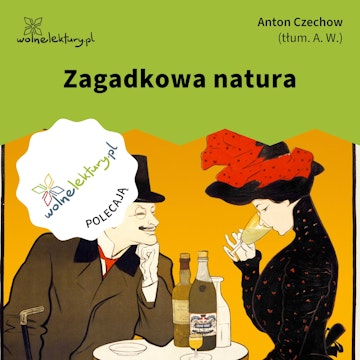 Zagadkowa natura audiobook, Anton Czechow
