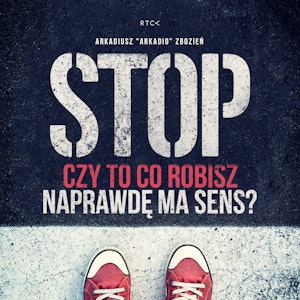 Stop! Czy to co robisz naprawdę ma sens?