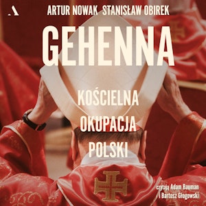 Gehenna. Kościelna okupacja Polski, Artur Nowak, Stanisław Obirek