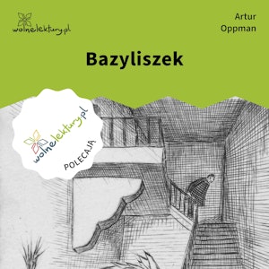 Bazyliszek, Artur Oppman