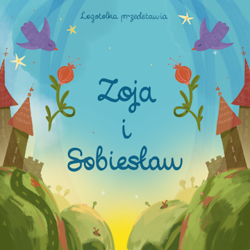 Logotolka przedstawia: "Zoja i Sobiesław"