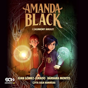 Amanda Black i zaginiony amulet. Amanda Black. Tom 2, Bárbara Montes, Juan Gómez-Jurado