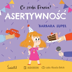 Asertywność. Co zrobi Frania? Tom 4