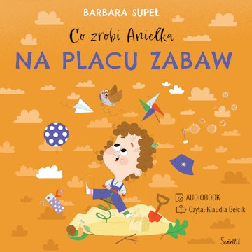 Co zrobi Anielka na placu zabaw audiobook, Barbara Supeł
