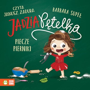 Jadzia Pętelka piecze pierniki