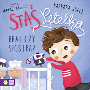 Staś Pętelka. Brat czy siostra?