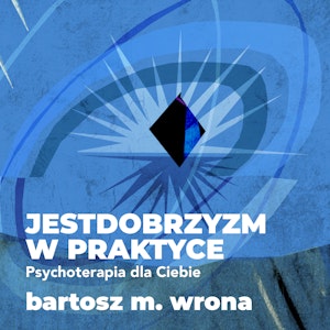 Jestdobrzyzm w praktyce. Psychoterapia dla Ciebie