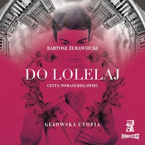 Do Lolelaj. Gejowska utopia