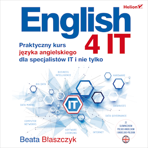 English 4 IT. Praktyczny kurs języka angielskiego dla specjalistów IT i nie tylko