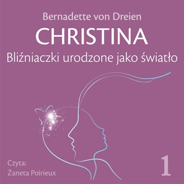 CHRISTINA. Tom 1. Bliźniaczki urodzone jako światło