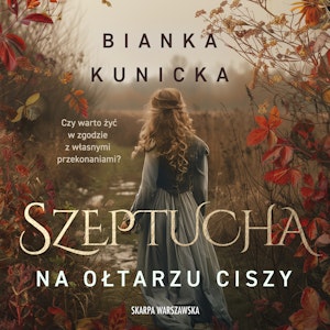 Szeptucha. Na ołtarzu ciszy