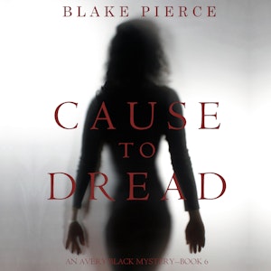 Cause to Dread (An Avery Black Mystery - Book 6)