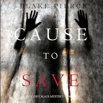 Cause to Save (An Avery Black Mystery - Book 5)