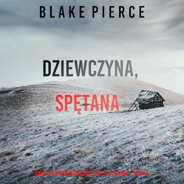 Dziewczyna, spętana. Thriller psychologiczny o FBI z Ellą Dark. Tom 19, Blake Pierce