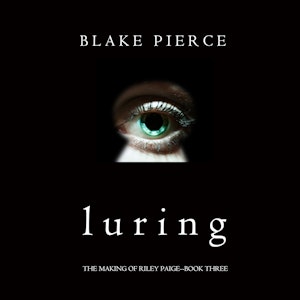 Luring (The Making of Riley Paige - Book Three)