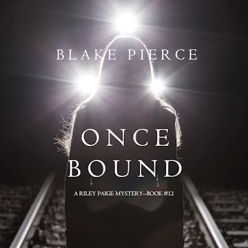 Once Bound (A Riley Paige Mystery - Book 12)