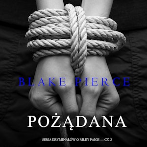 Pożądana (Seria Kryminałów o Riley Paige — Cz. 3)