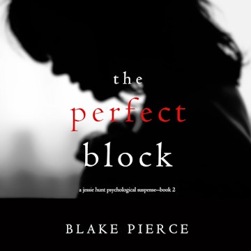 The Perfect Block (A Jessie Hunt Psychological Suspense Thriller - Book 2)