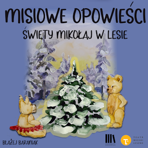 Misiowe opowieści cz. 4: Mikołaj w lesie