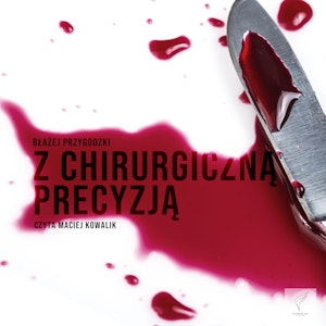 Z chirurgiczną precyzją