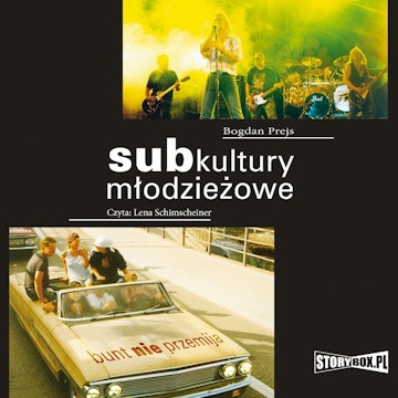 Subkultury młodzieżowe. Bunt nie przemija