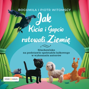 Jak Kicia i Gapcio ratowali Ziemię