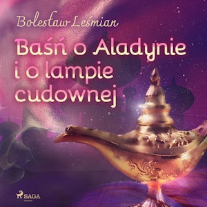 Baśń o Aladynie i o lampie cudownej