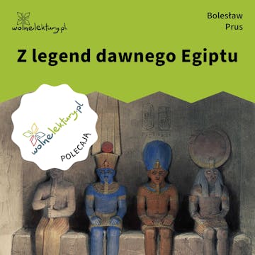 Z legend dawnego Egiptu audiobook, Bolesław Prus