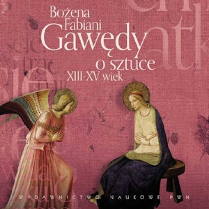 Gawędy o sztuce XIII - XV wiek