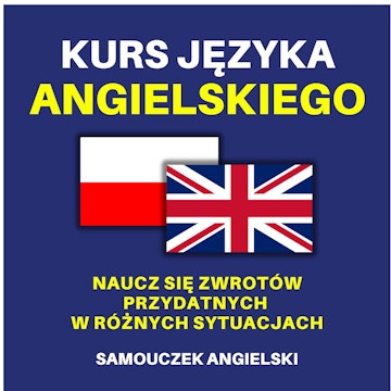 Kurs języka angielskiego. Naucz się zwrotów przydatnych w różnych sytuacjach. Samouczek angielski