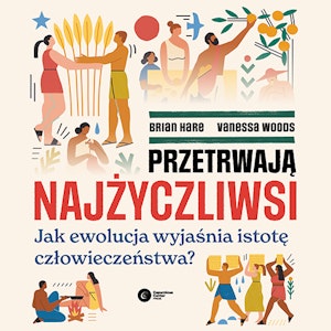 Przetrwają najżyczliwsi