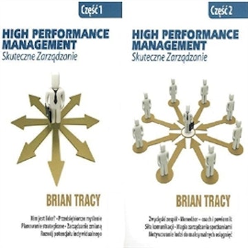 High performance management – skuteczne zarządzanie cz I i cz. II