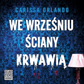 We wrześniu ściany krwawią audiobook, Carissa Orlando
