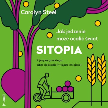 Sitopia. Jak jedzenie może ocalić świat