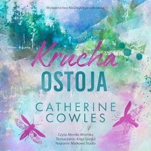 Krucha ostoja, Catherine Cowles
