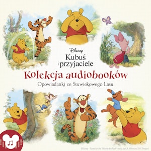 Kubuś i przyjaciele. Opowiadanki ze Stuwiekowego Lasu. Kolekcja audiobooków