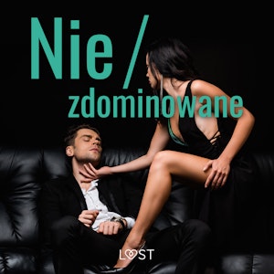 Nie/zdominowane – 3 serie i inne opowiadania erotyczne