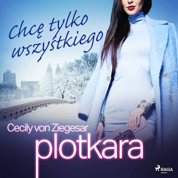 Plotkara 3: Chcę tylko wszystkiego