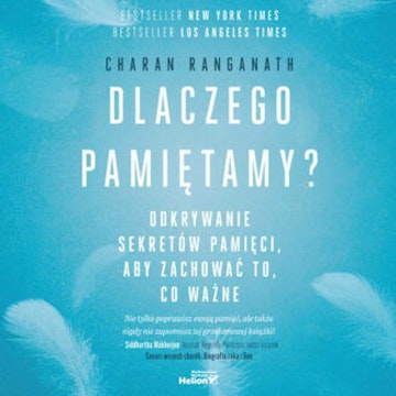 Dlaczego pamiętamy? Odkrywanie sekretów pamięci, aby zachować to, co ważne